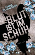 Cover-Bild zum Titel 'Blut ist im Schuh' von 'Anna Schneider'