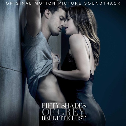 FIFTY SHADES OF GREY 3: BEFREITE LUST - Ost/Various