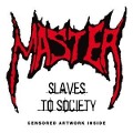 Slaves To Society - Master