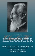 Cover-Bild zum Titel 'Charles W. Leadbeater - Mit den Augen des Geistes' von 'Peter Michel'