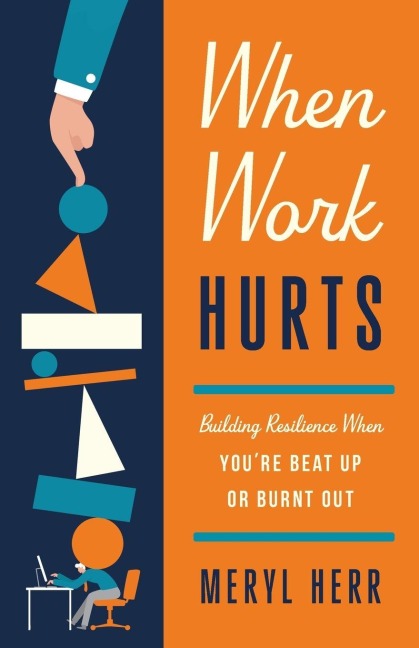 When Work Hurts - Meryl Herr