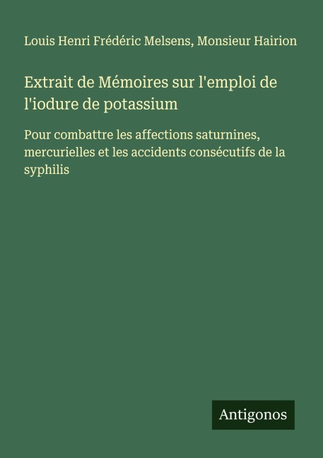 Extrait de Mémoires sur l'emploi de l'iodure de potassium - Louis Henri Frédéric Melsens, Monsieur Hairion