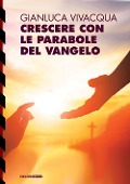 Cover-Bild zum Titel 'Crescere con le parabole del Vangelo' von 'Gianluca Vivacqua'