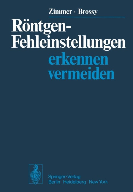 Röntgen-Fehleinstellungen - E. A. Zimmer, M. Brossy