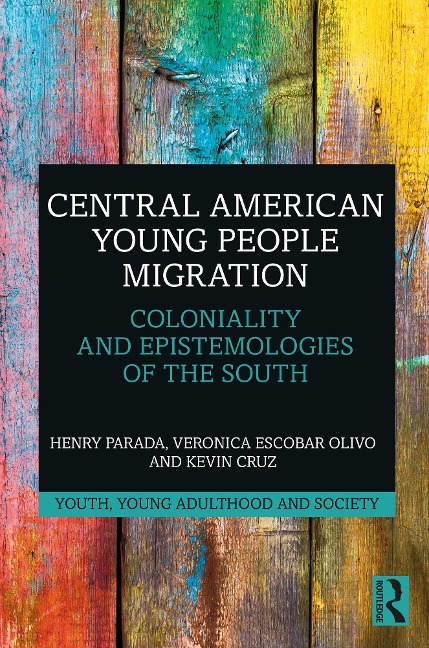 Central American Young People Migration - Henry Parada, Kevin Cruz, Veronica Escobar Olivo