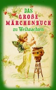 Cover-Bild zum Titel 'Das große Märchenbuch zu Weihnachten' von 'Hans Christian Andersen, Walter Scott, Carlo Collodi, Gerdt Von Bassewitz, Rosalie Koch'