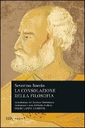 Cover-Bild zum Titel 'La consolazione della filosofia. Testo latino a fronte' von 'Severino Boezio'