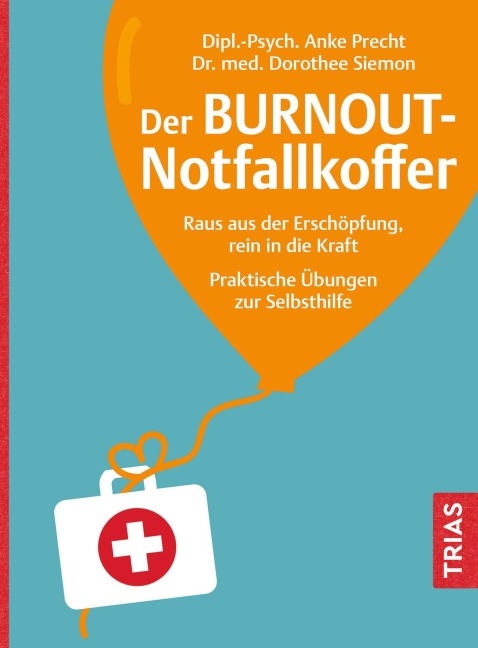 Der Burnout-Notfallkoffer - Anke Precht, Dorothee Siemon