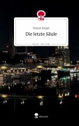 Cover-Bild zum Titel 'Die letzte Säule. Life is a Story - story.one' von 'Shayan Kargar'