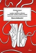 Cover-Bild zum Titel 'Özdeslesme ve Marka Bagimliliginin Sneaker Markalarina Etkisi' von 'Dora Uzkesici'