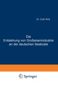 Cover-Bild zum Titel 'Die Entstehung von Großeisenindustrie an der deutschen Seeküste' von 'Colin Roß'