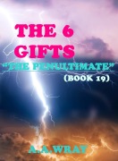 Cover-Bild zum Titel 'The 6 Gifts - The Penultimate - Book 19' von 'A. A Wray'
