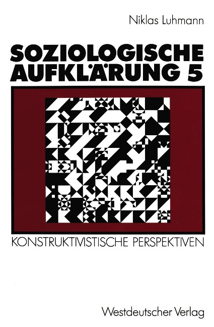 Soziologische Aufklärung 5 - Niklas Luhmann