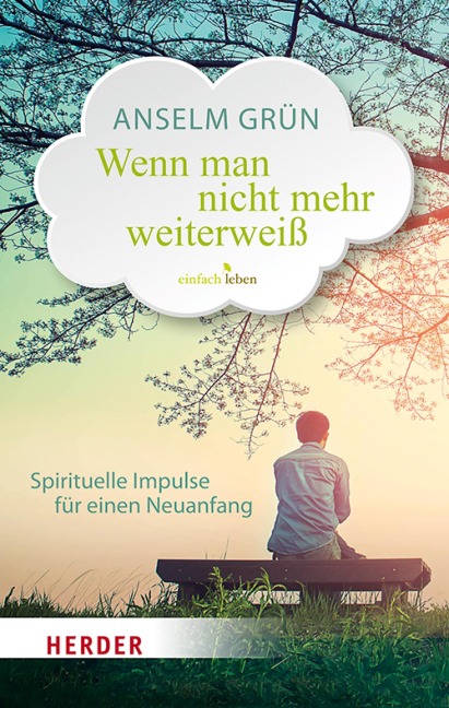 Wenn man nicht mehr weiterweiß - Anselm Grün