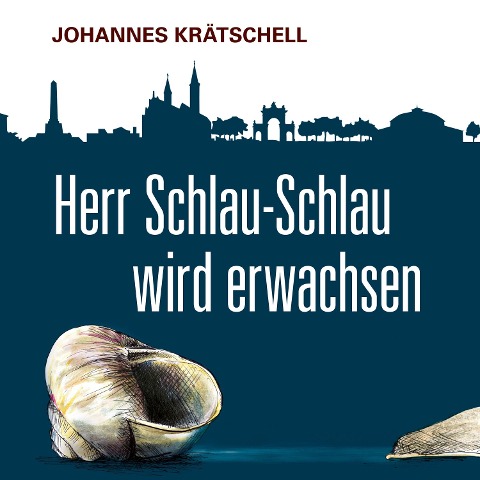 Herr Schlau-Schlau wird erwachsen - Johannes Krätschell