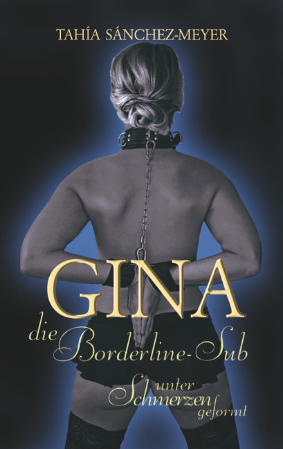 Gina, die Borderline-Sub - Tahía Sánchez-Meyer