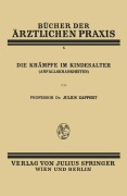 Cover-Bild zum Titel 'Die Krämpfe im Kindesalter (Anfallskrankheiten)' von 'Julius Zappert'