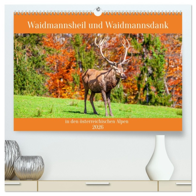 Waidmannsheil und Waidmannsdank (hochwertiger Premium Wandkalender 2026 DIN A2 quer), Kunstdruck in Hochglanz - Christa Kramer