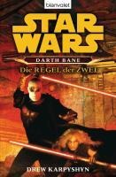 Star Wars. Darth Bane. Die Regel der Zwei - Drew Karpyshyn