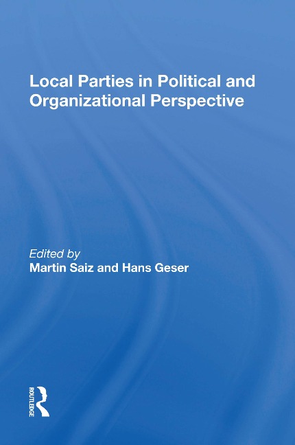 Local Parties In Political And Organizational Perspective - Martin R. Saiz