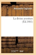 Cover-Bild zum Titel 'La Divine Aventure' von 'Cagliostro-A'