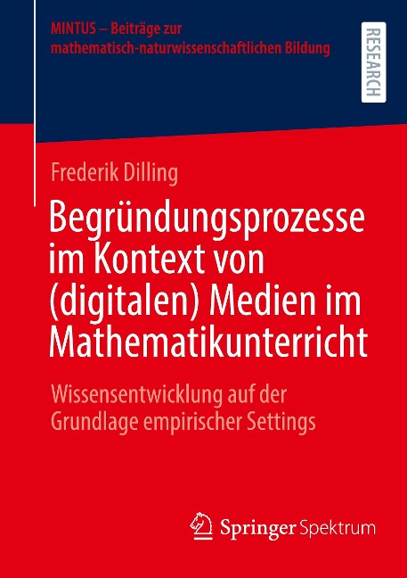 Begründungsprozesse im Kontext von (digitalen) Medien im Mathematikunterricht - Frederik Dilling