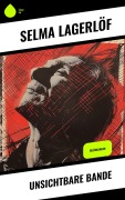 Cover-Bild zum Titel 'Unsichtbare Bande' von 'Selma Lagerlöf'