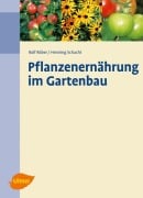 Cover-Bild zum Titel 'Pflanzenernährung im Gartenbau' von 'Rolf Röber, Henning Schacht'