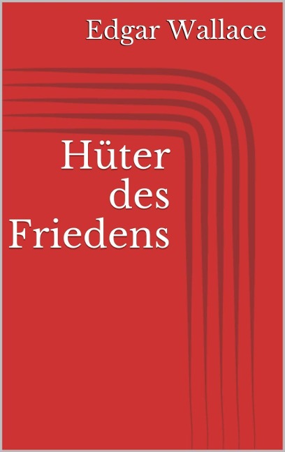 Hüter des Friedens - Edgar Wallace