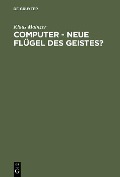 Cover-Bild zum Titel 'Computer - Neue Flügel des Geistes?' von 'Klaus Mainzer'
