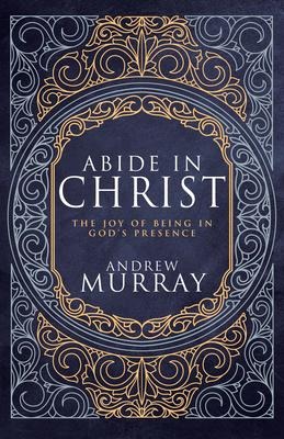 Abide in Christ - Andrew Murray