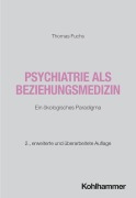 Cover-Bild zum Titel 'Psychiatrie als Beziehungsmedizin' von 'Thomas Fuchs'