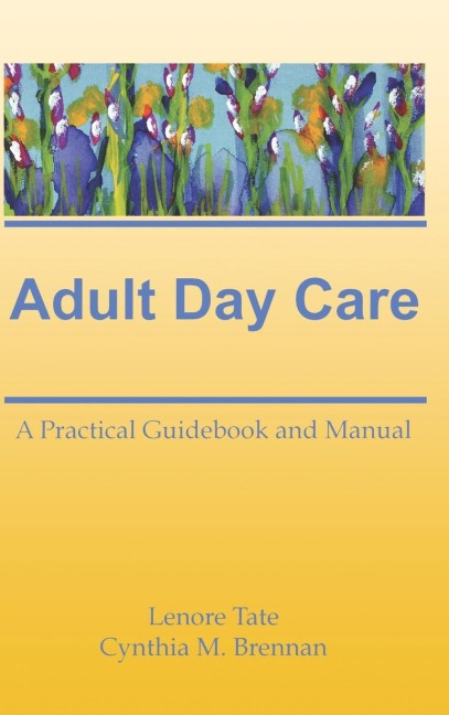Adult Day Care - Lenore A Tate, Cynthia M Brennan