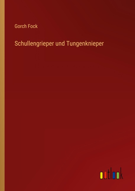 Schullengrieper und Tungenknieper - Gorch Fock