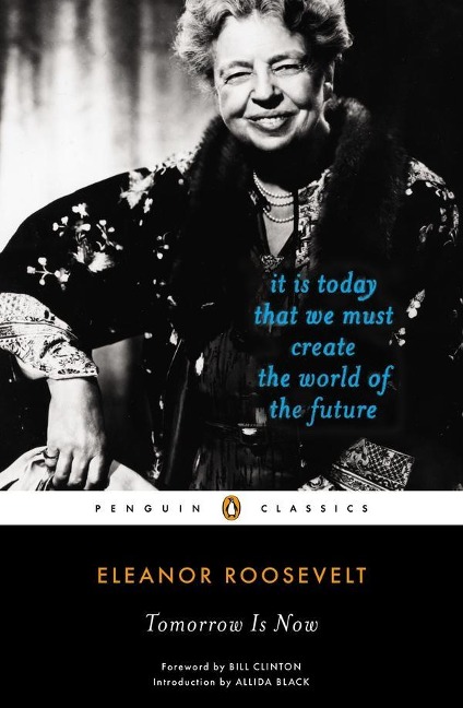 Tomorrow Is Now - Eleanor Roosevelt