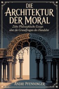 Cover-Bild zum Titel 'Die Architektur der Moral' von 'Andri Pfenninger'