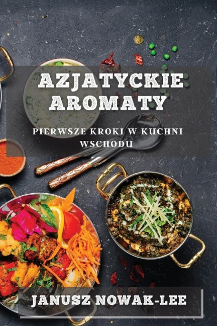 Azjatyckie Aromaty - Janusz Nowak-Lee