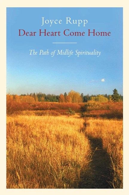 Dear Heart, Come Home - Joyce Rupp