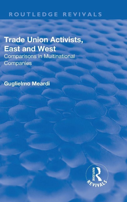 Trade Union Activists, East and West - Guglielmo Meardi