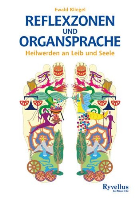 Reflexzonen und Organsprache - Ewald Kliegel