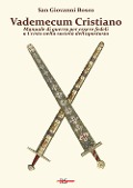 Vademecum cristiano. Manuale di guerra per essere fedeli a Cristo nella società dell'apostasia - Bosco Giovanni (San)