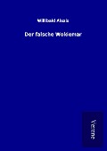 Cover-Bild zum Titel 'Der falsche Woldemar' von 'Willibald Alexis'