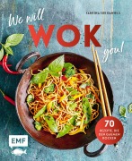 Cover-Bild zum Titel 'We will WOK you! - 70 asiatische Rezepte, die den Gaumen rocken' von 'Sabrina Sue Daniels'