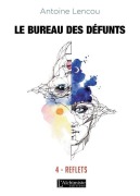 Cover-Bild zum Titel 'Le bureau des Défunts - 4' von 'Antoine Lencou'