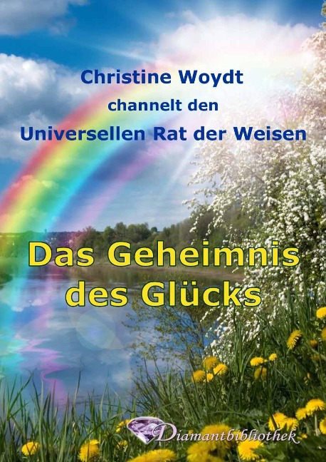 Das Geheimnis des Glücks - Christine Woydt