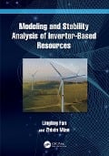 Cover-Bild zum Titel 'Modeling and Stability Analysis of Inverter-Based Resources' von 'Lingling Fan, Zhixin Miao'