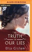 The Truth in Our Lies - Eliza Graham