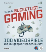 Cover-Bild zum Titel 'Die große Bucket List des Gaming' von 'Gregor Kartsios'