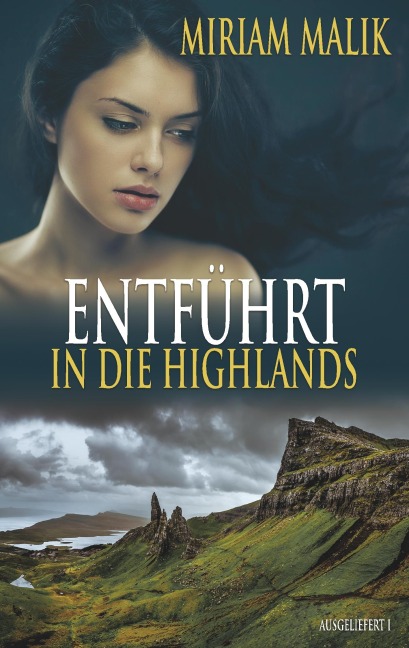 Entführt in die Highlands - Miriam Malik