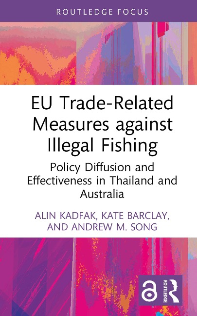 EU Trade-Related Measures against Illegal Fishing - Alin Kadfak, Kate Barclay, Andrew M. Song